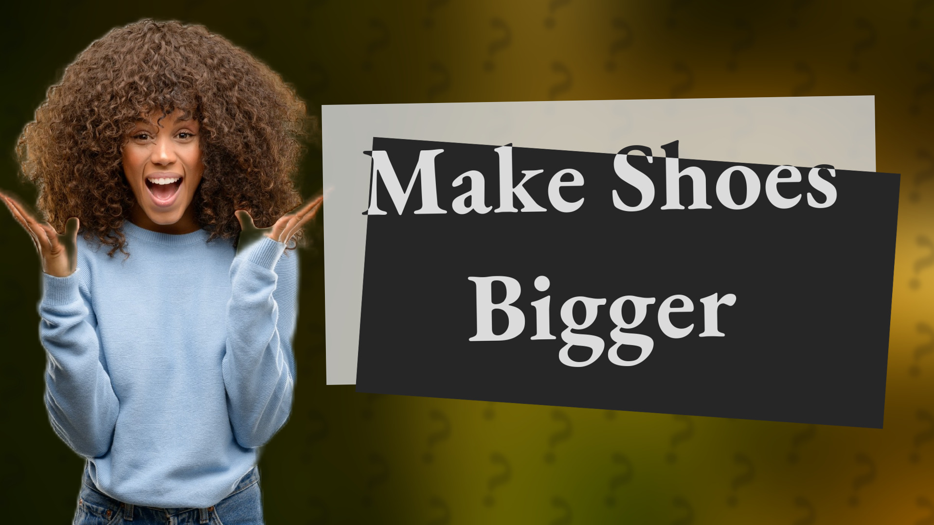 Make Shoes Bigger