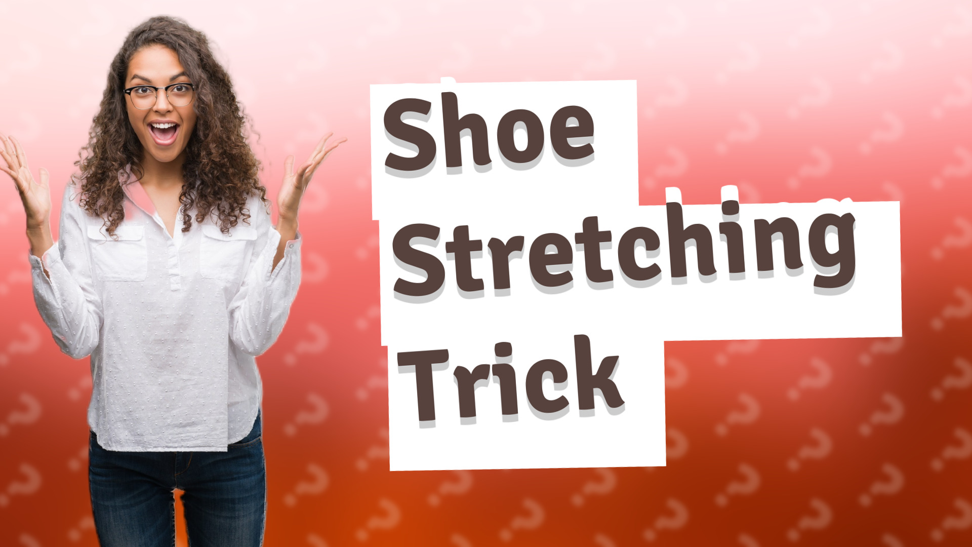 Shoe Stretching Trick