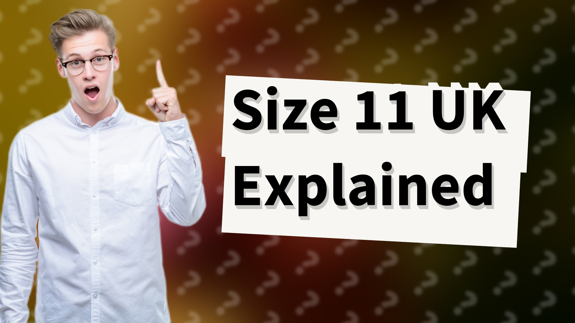 Size 11 UK Explained