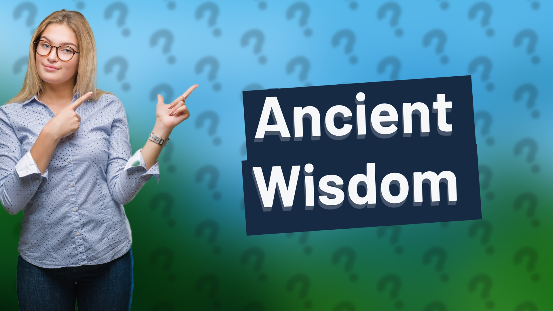 Ancient Wisdom