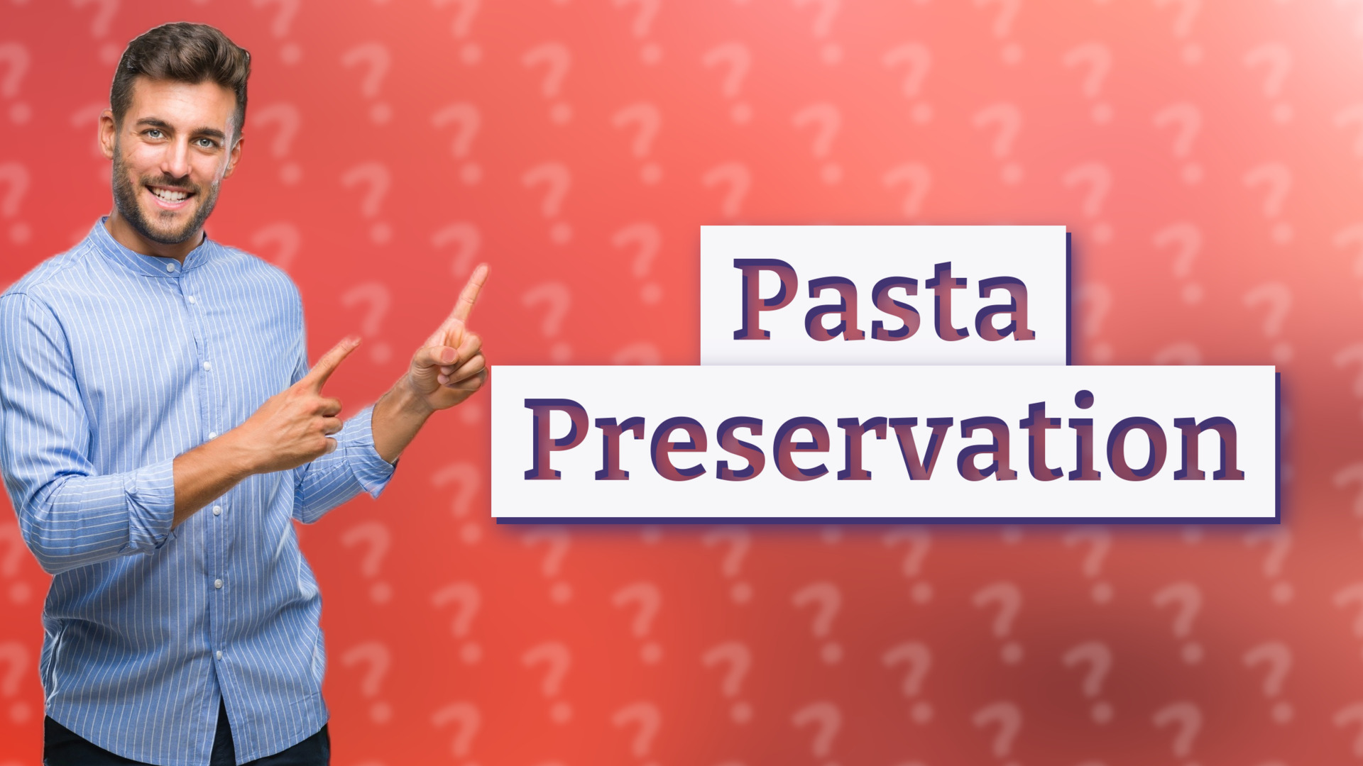 Pasta Preservation