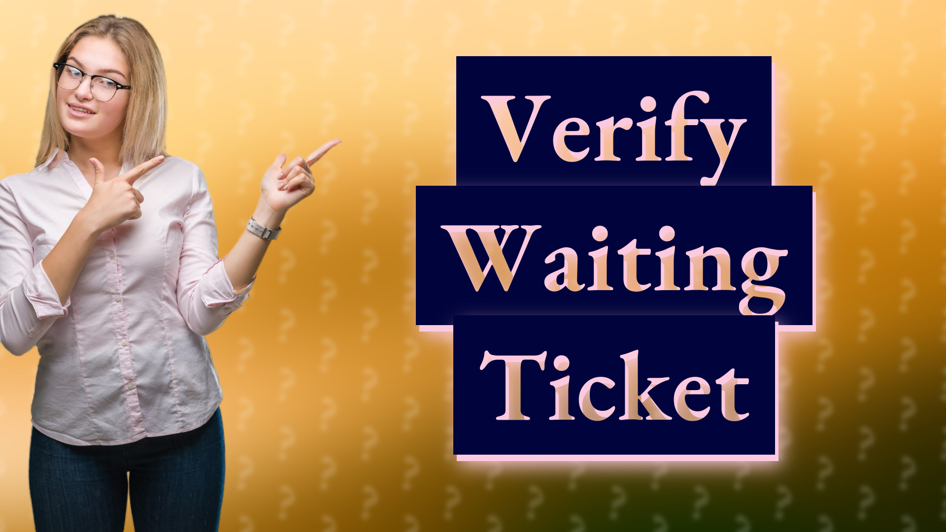 Verify Waiting Ticket