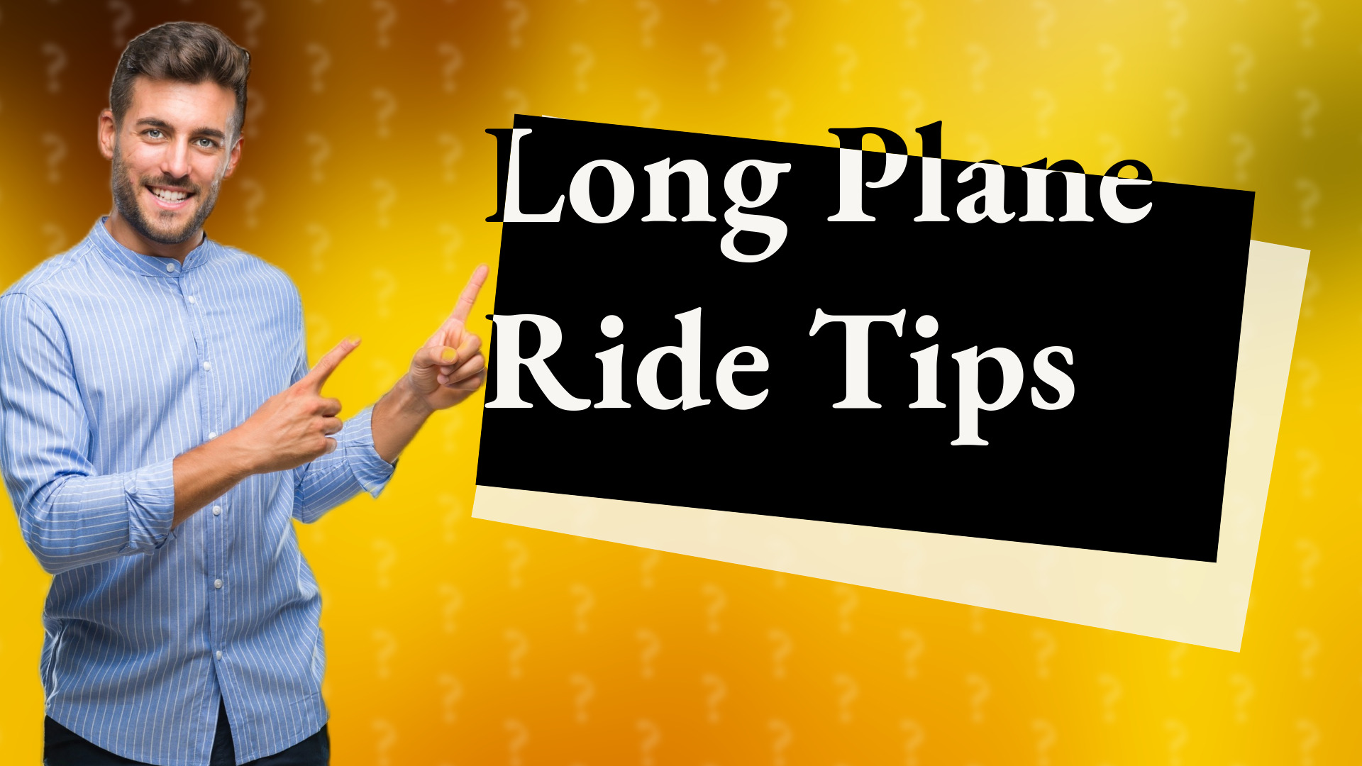 Long Plane Ride Tips