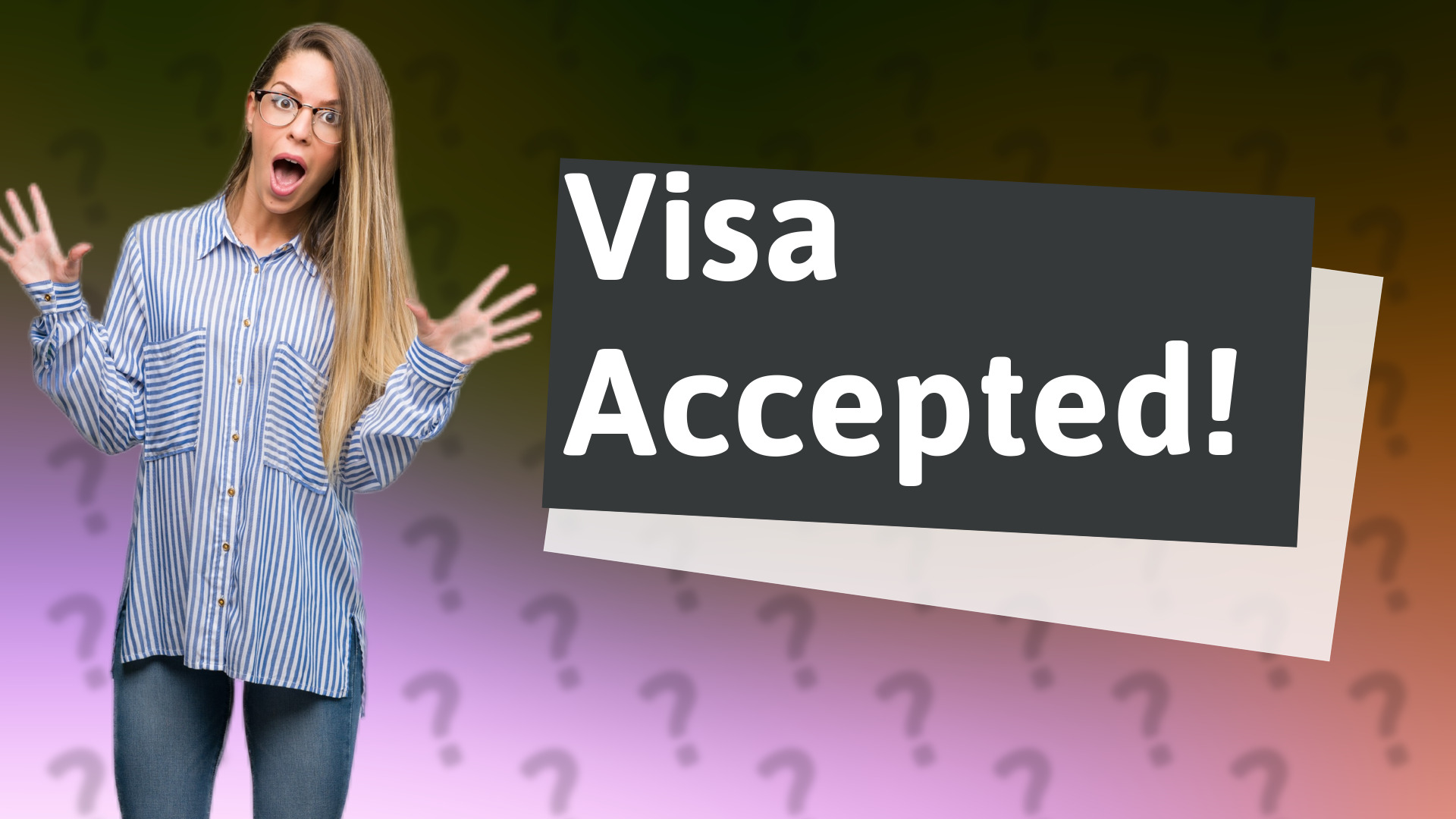 Visa Accepted!