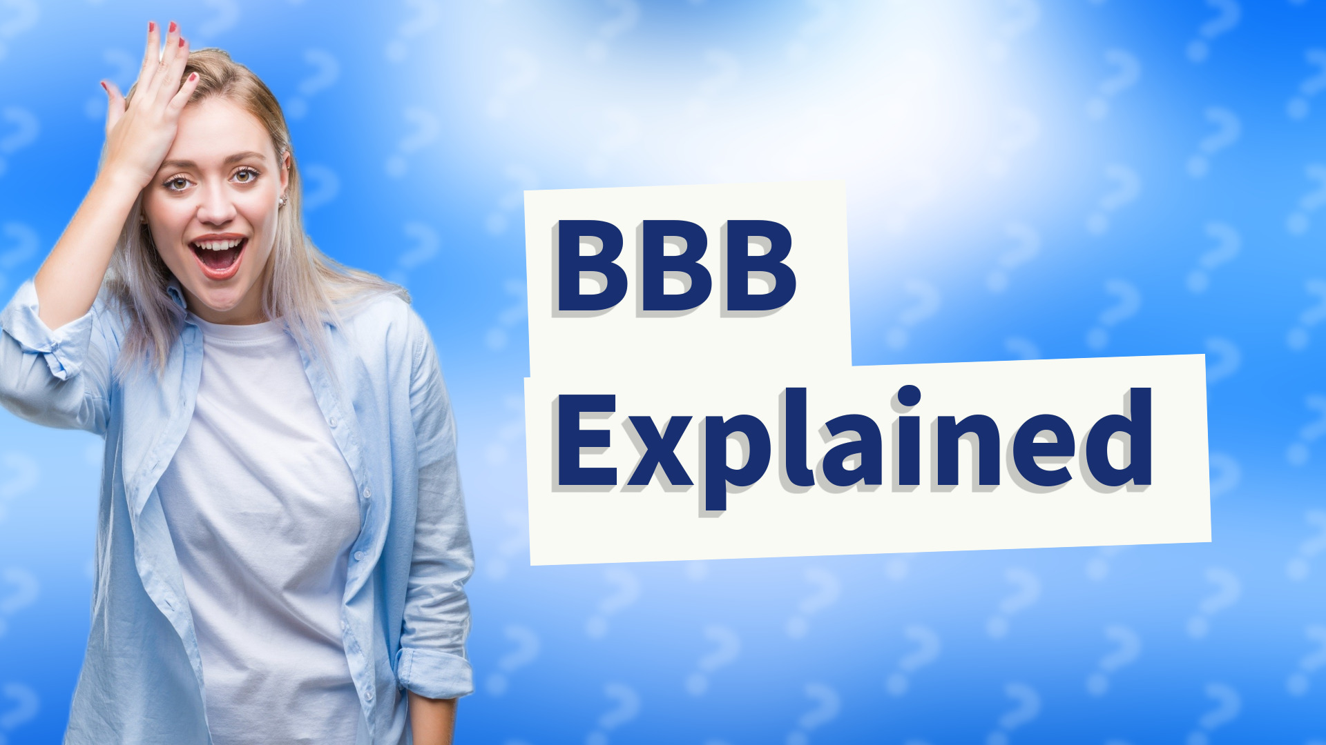 BBB Explained