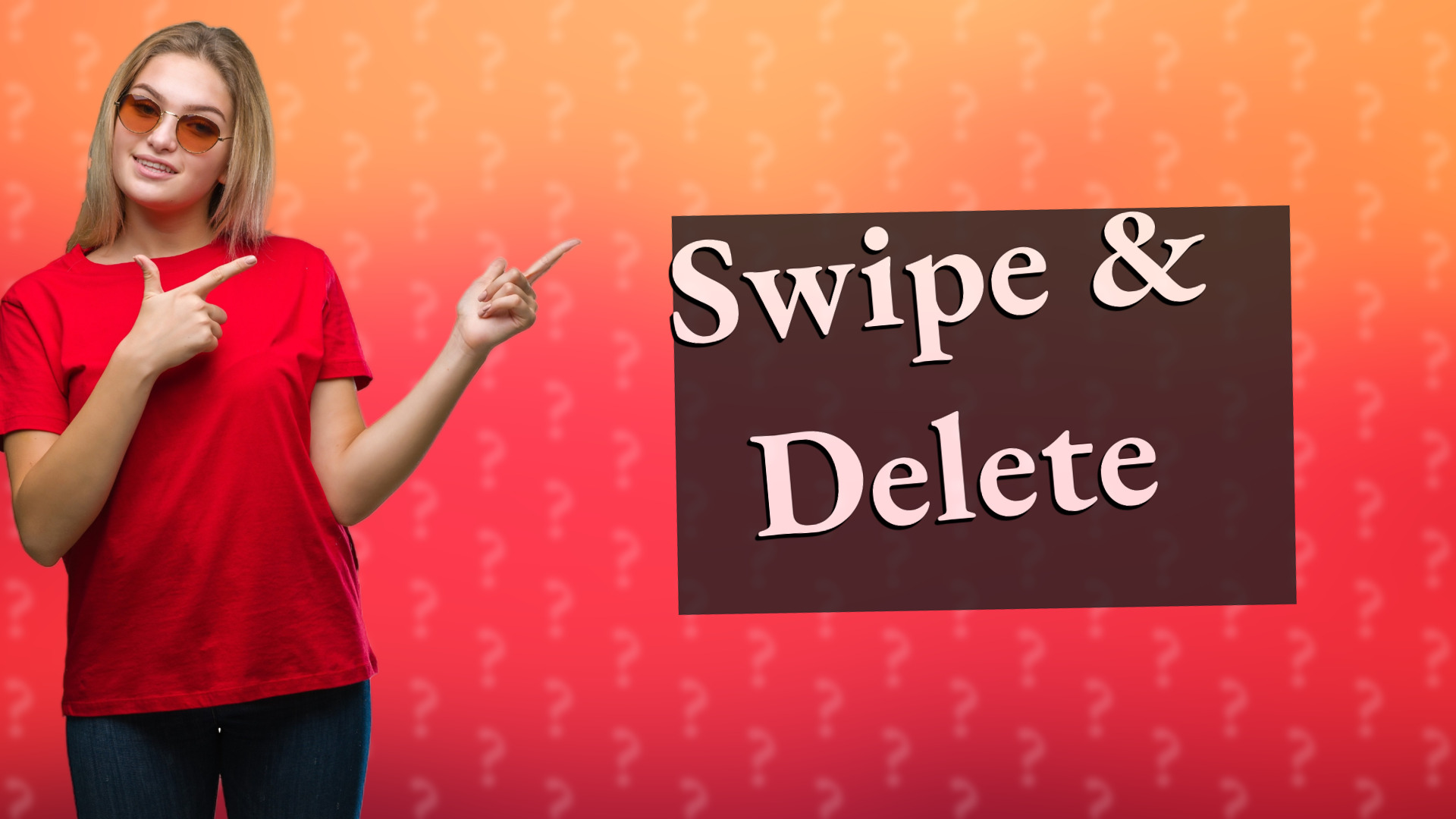 Swipe & Delete
