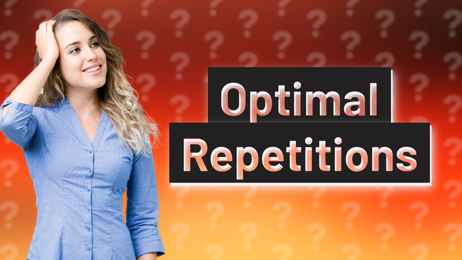 Optimal Repetitions