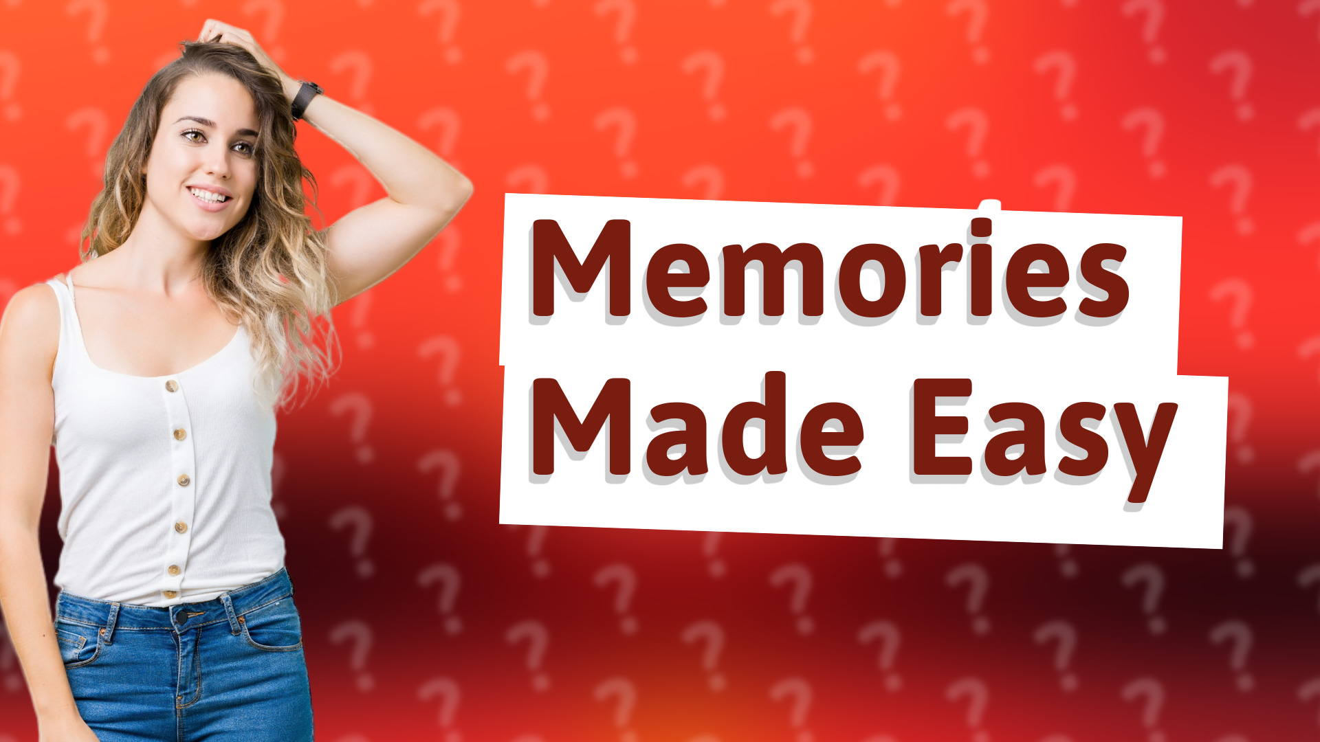 Memories Made Easy
