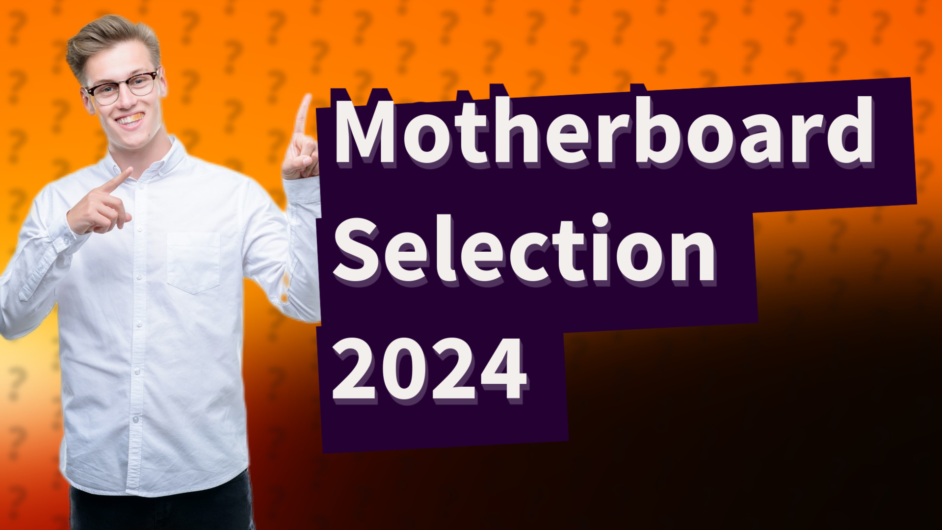 Motherboard Selection 2024