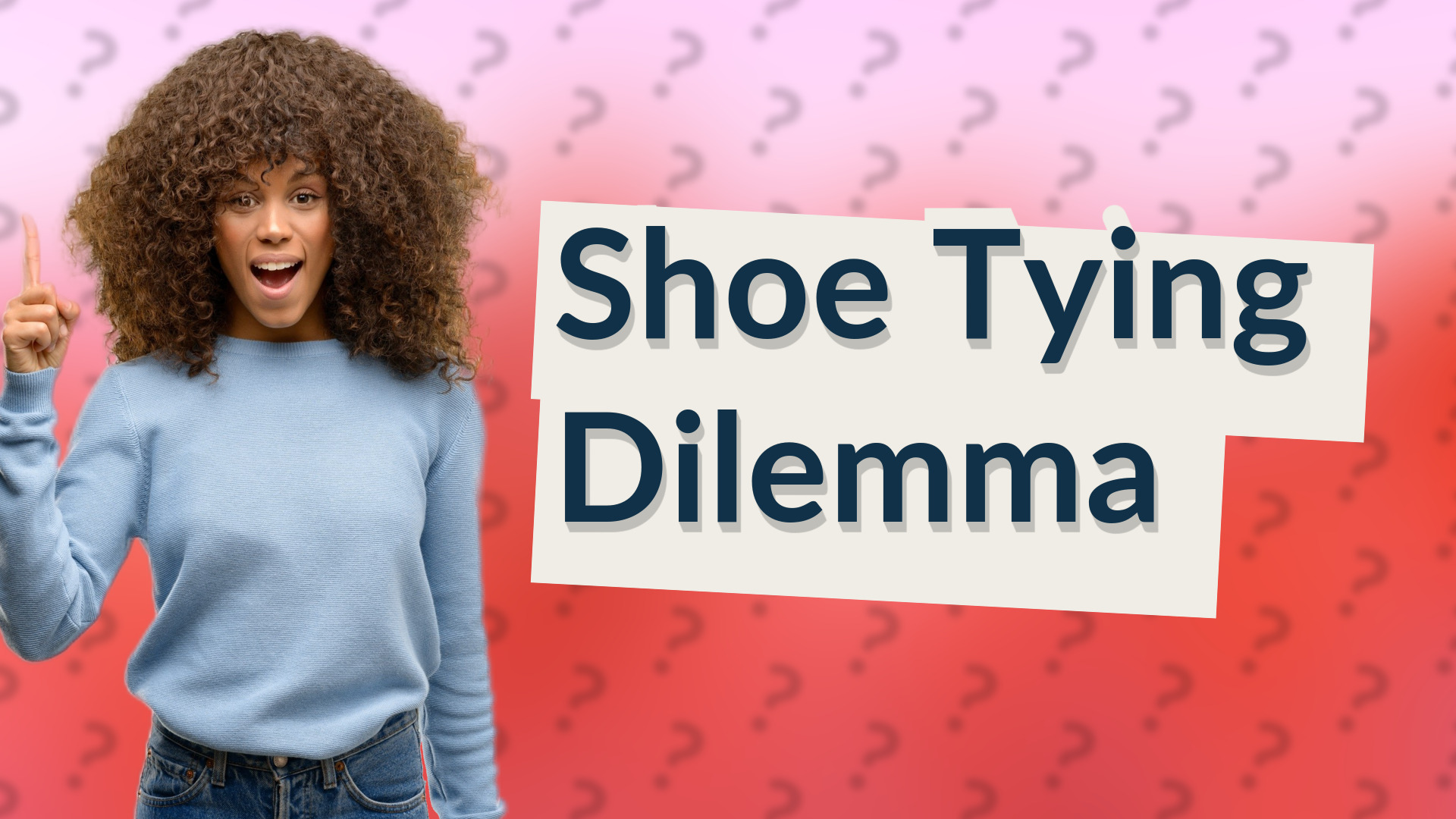 Shoe Tying Dilemma