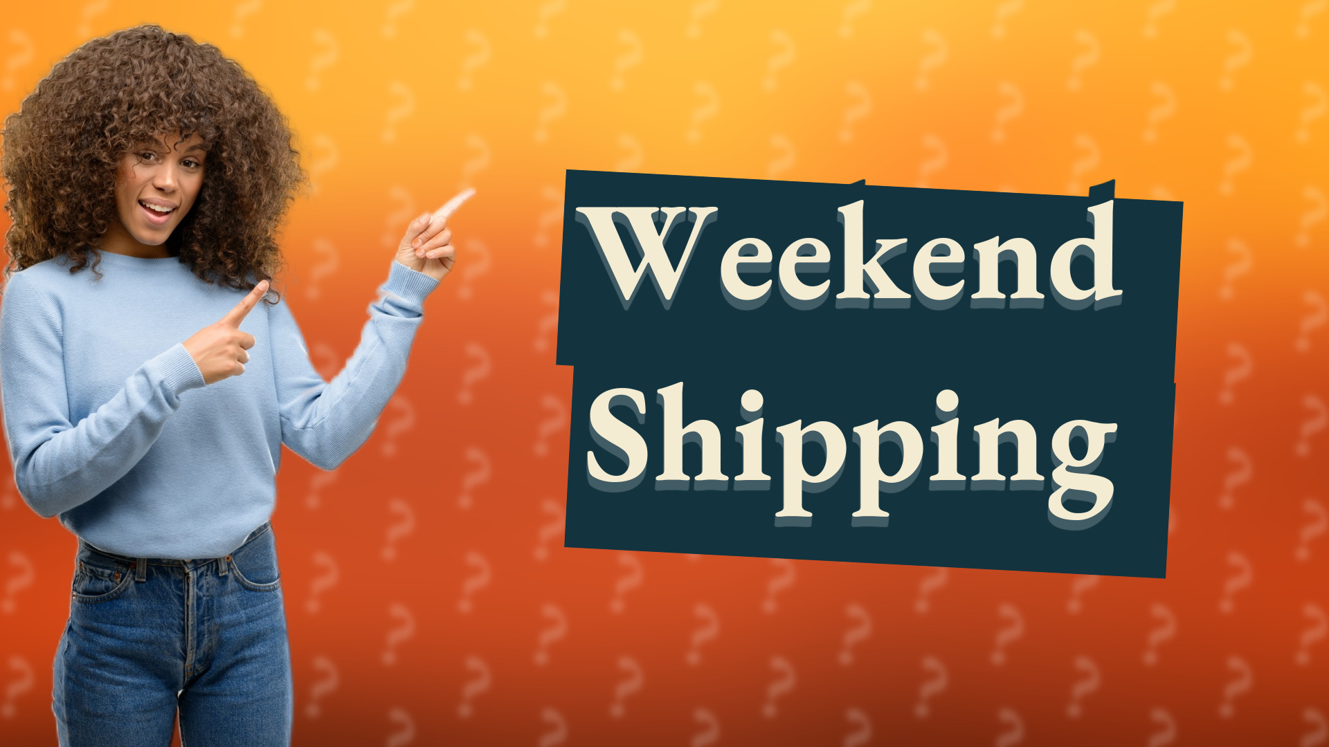 Weekend Shipping