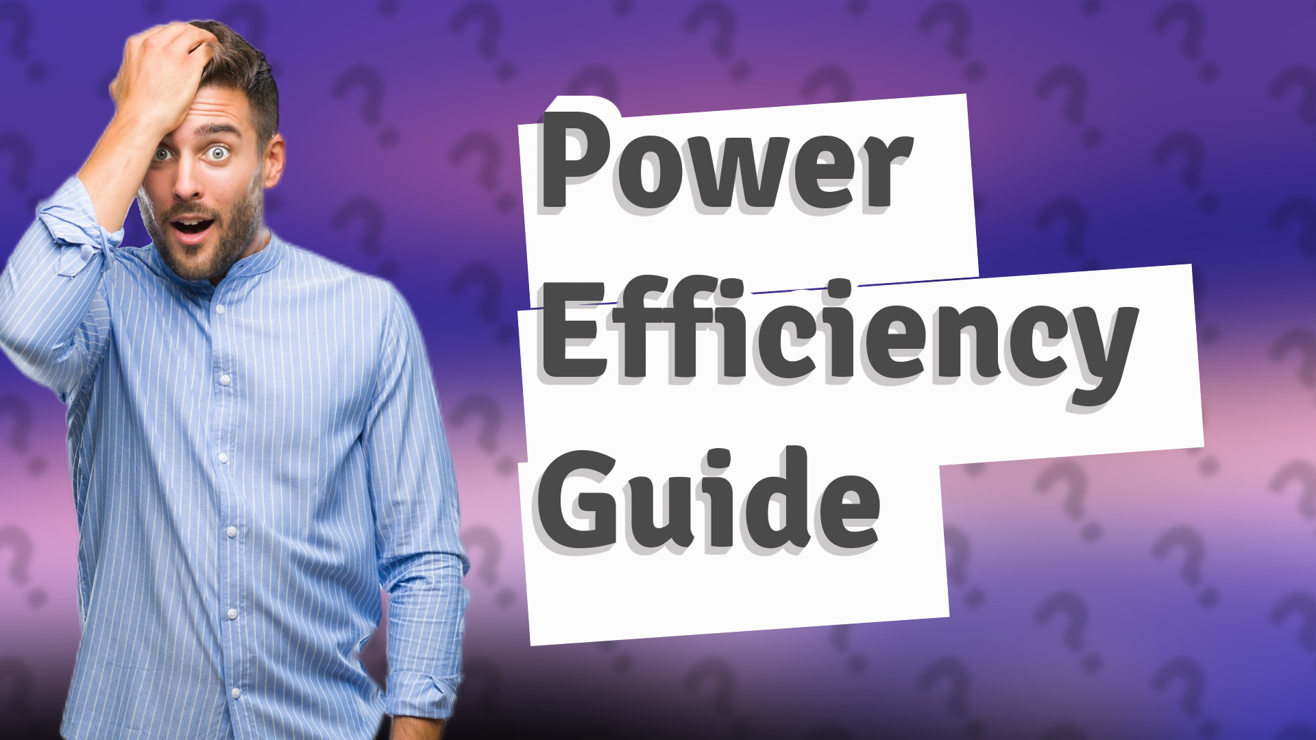 Power Efficiency Guide