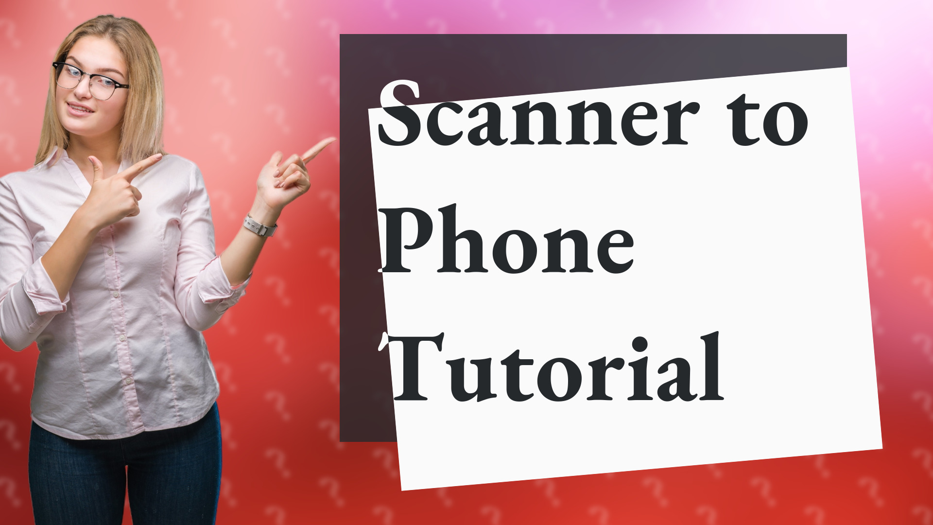 Scanner to Phone Tutorial