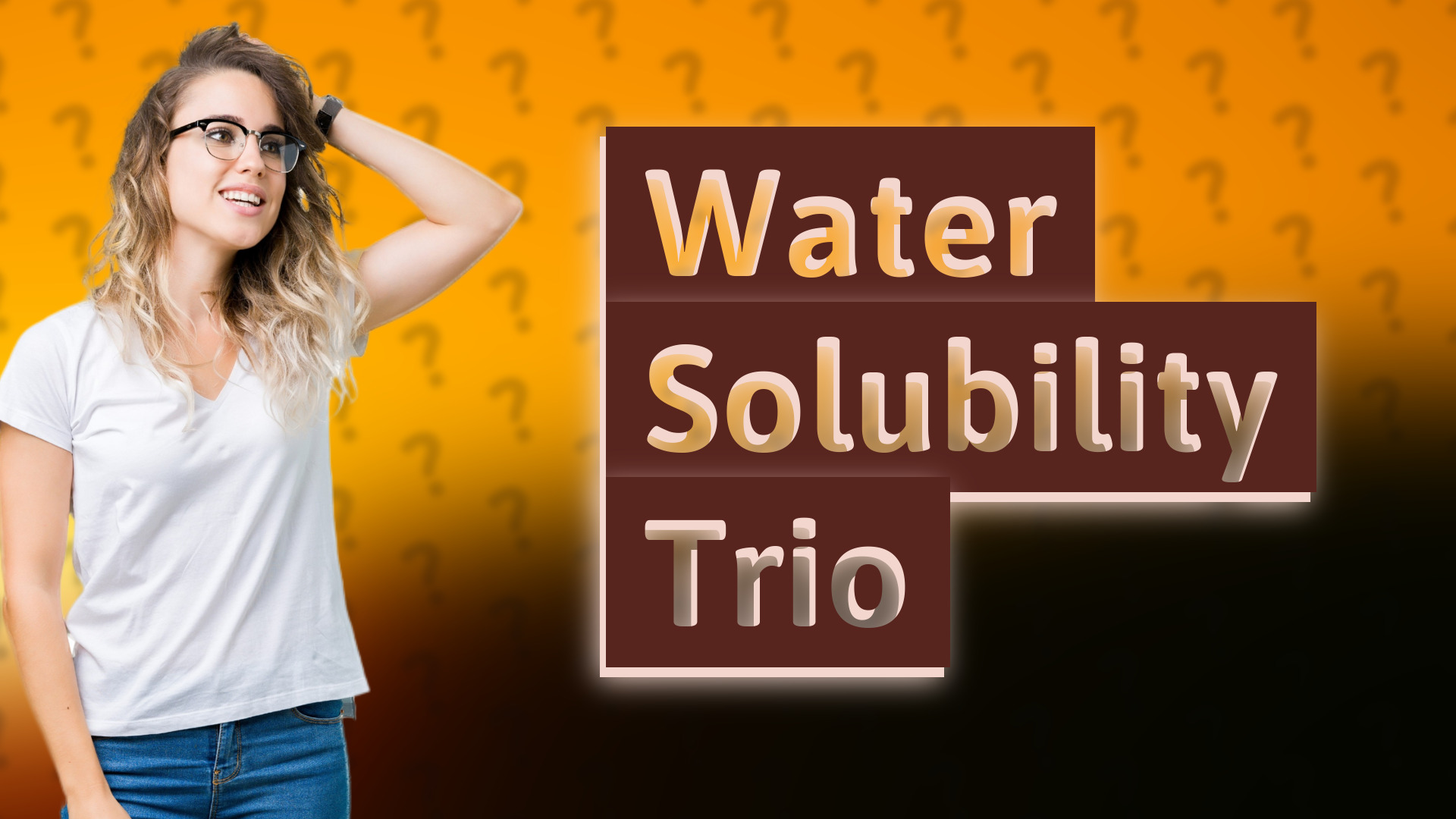 Water Solubility Trio