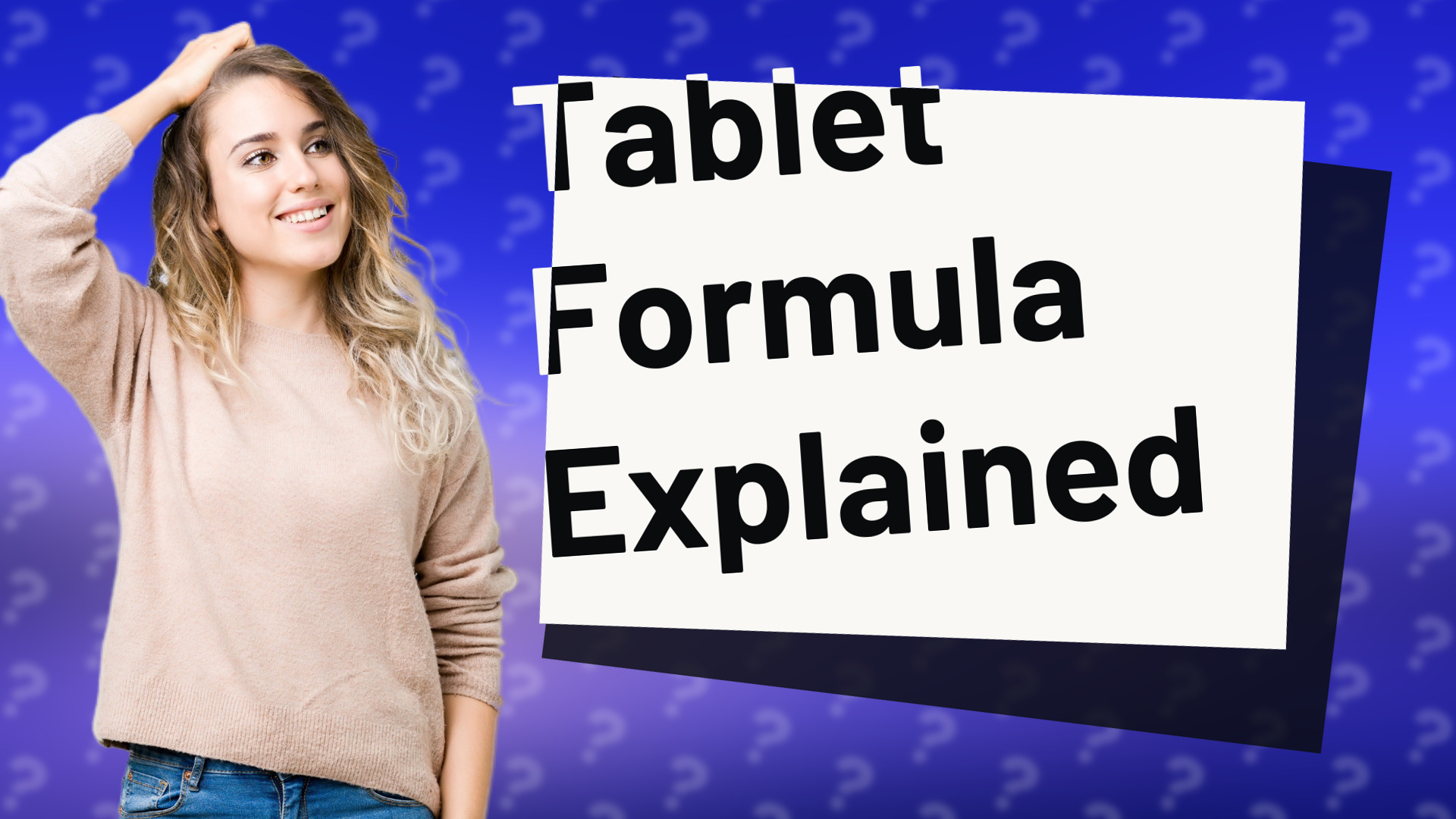 Tablet Formula Explained