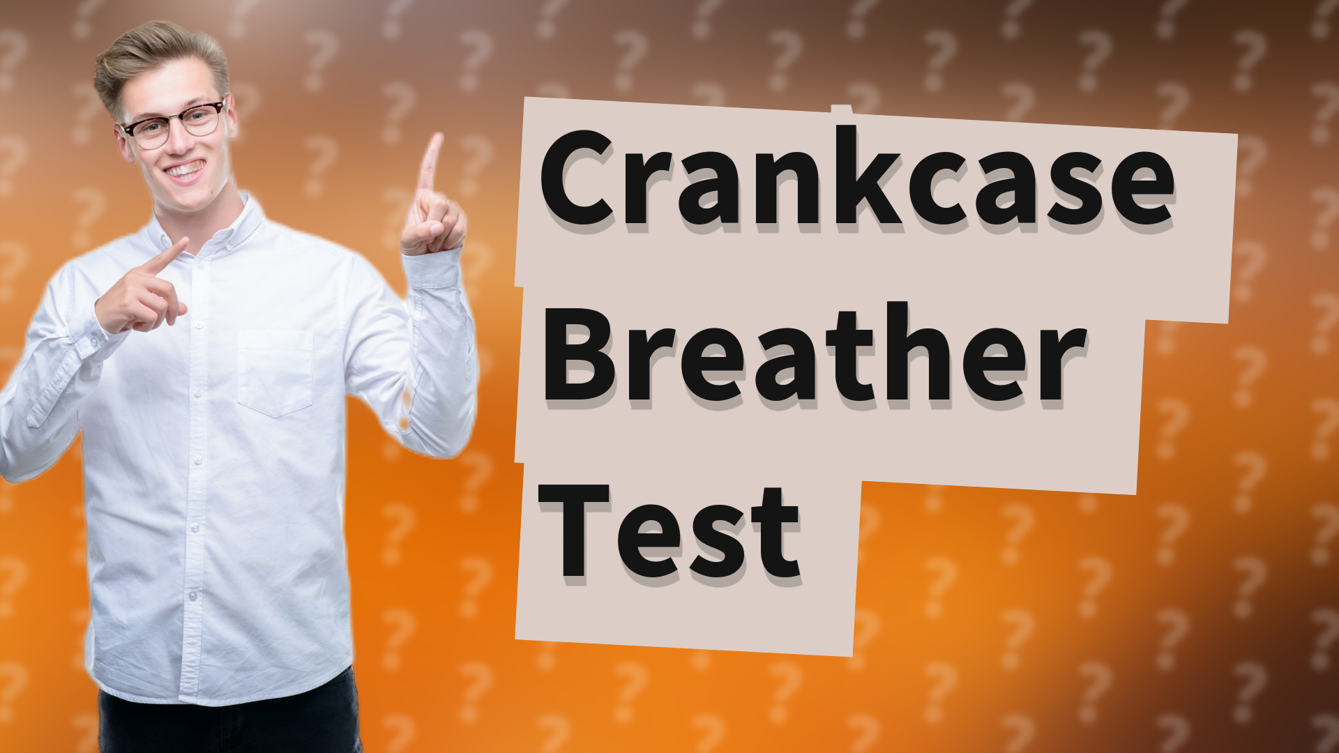 Crankcase Breather Test