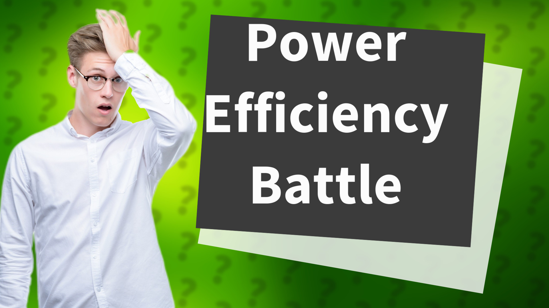 Power Efficiency Battle