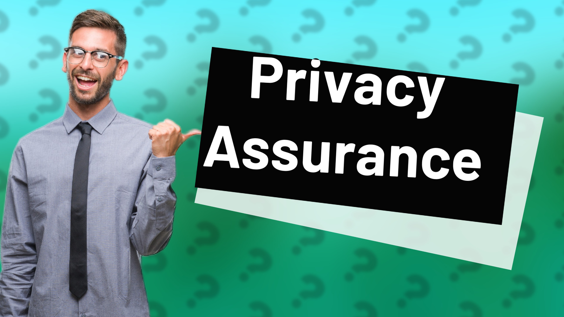 Privacy Assurance
