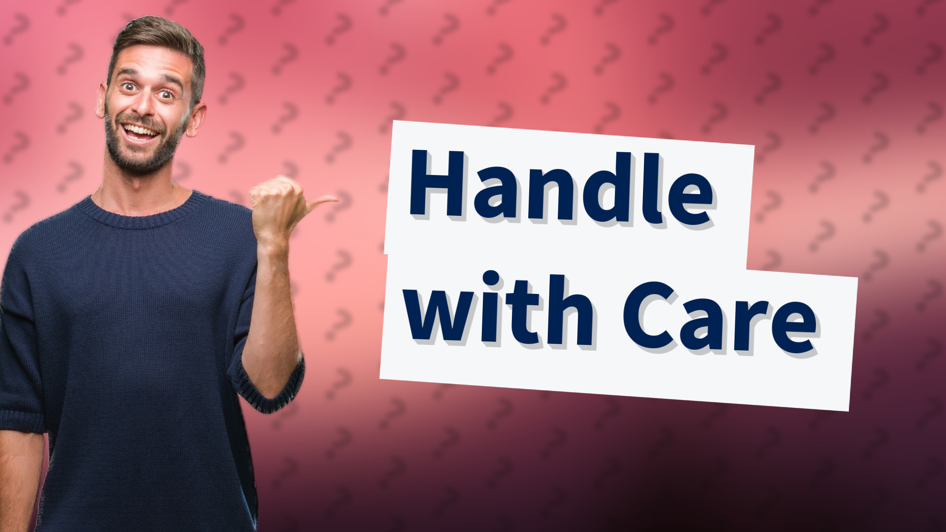 Handle with Care