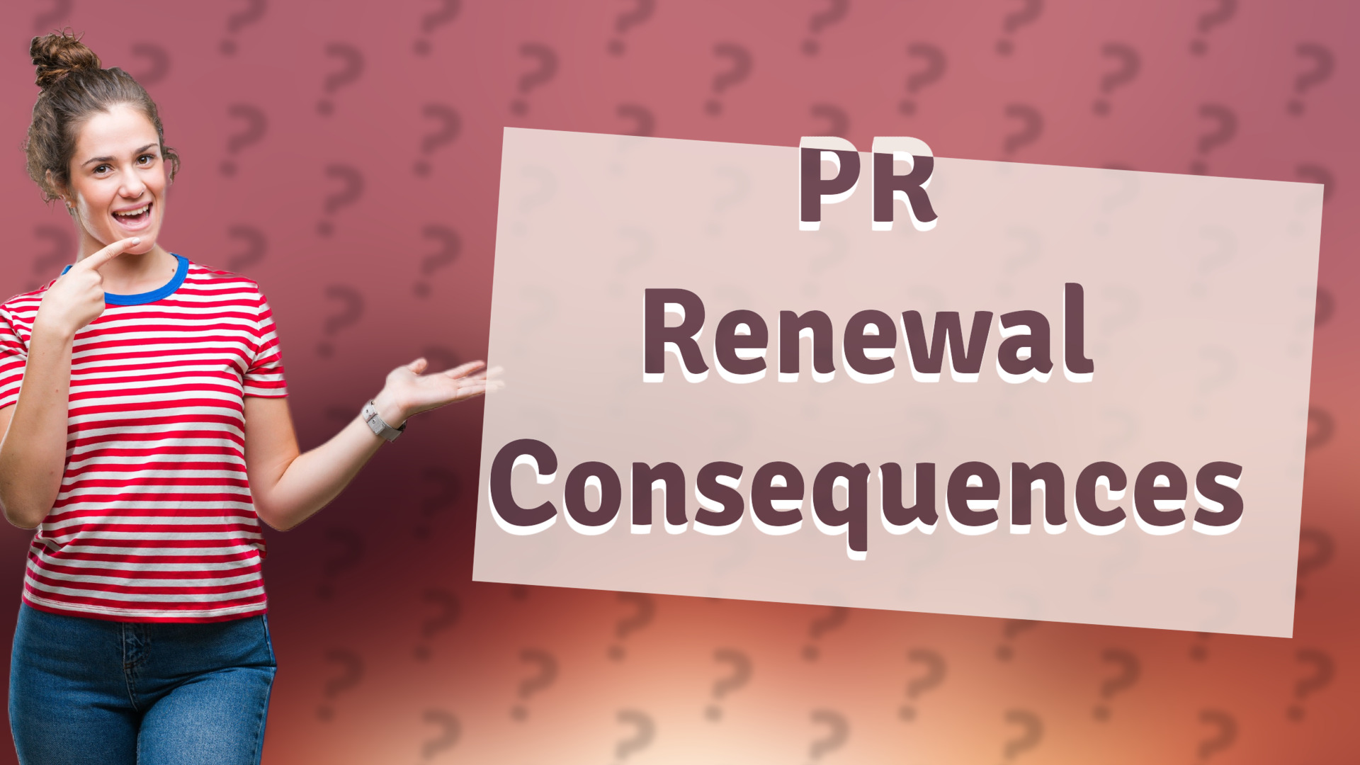 PR Renewal Consequences