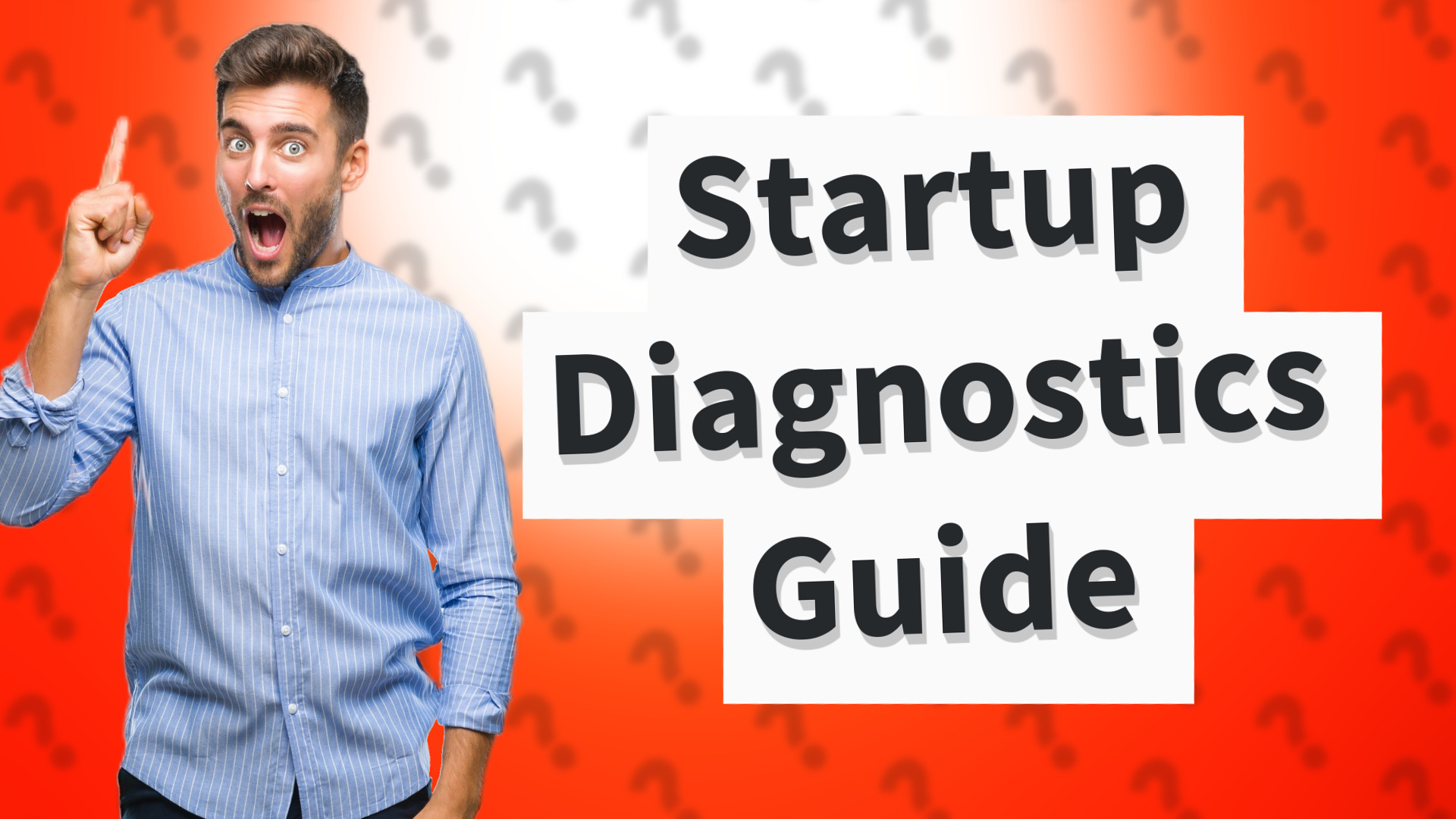 Startup Diagnostics Guide