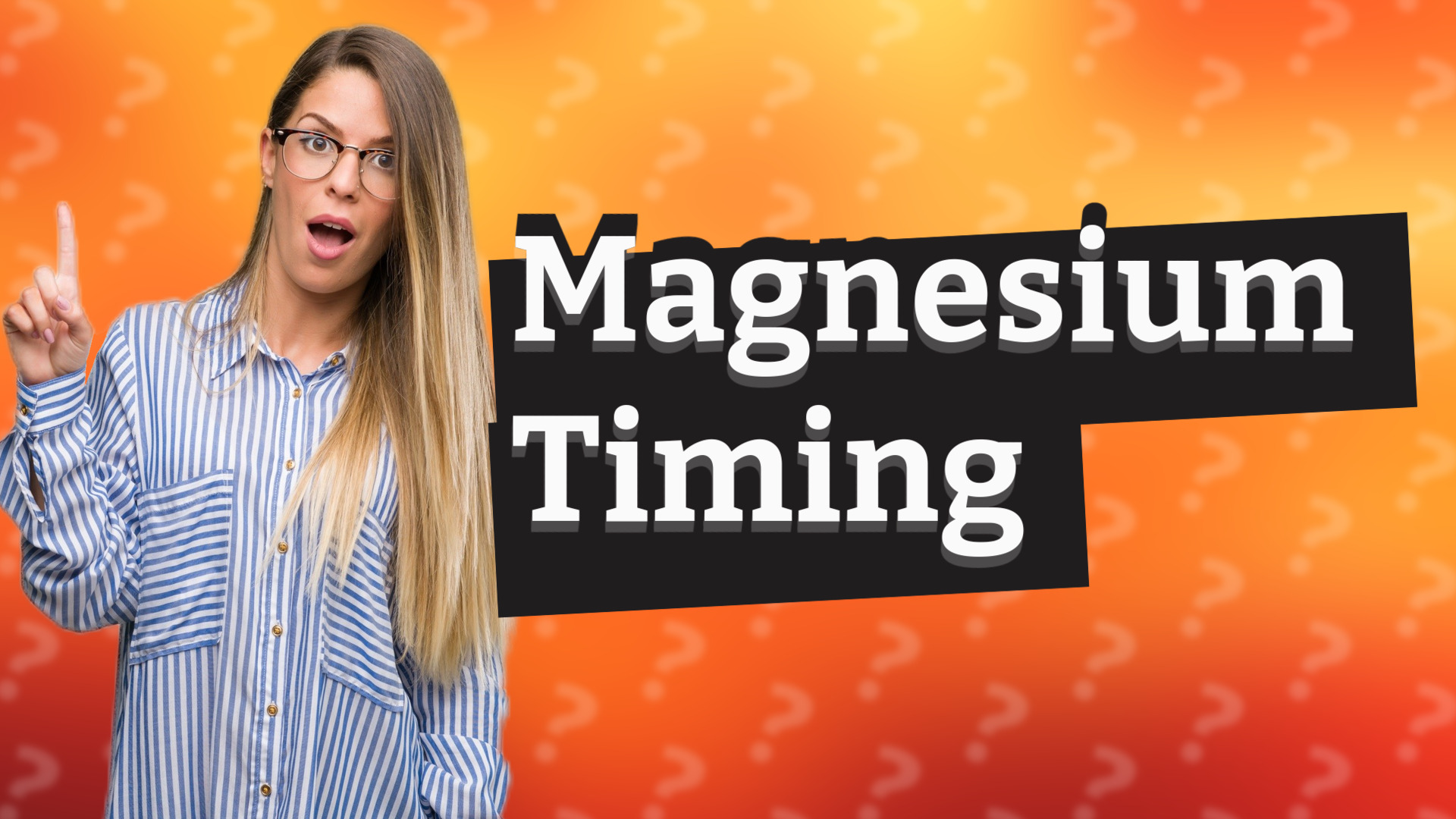 Magnesium Timing