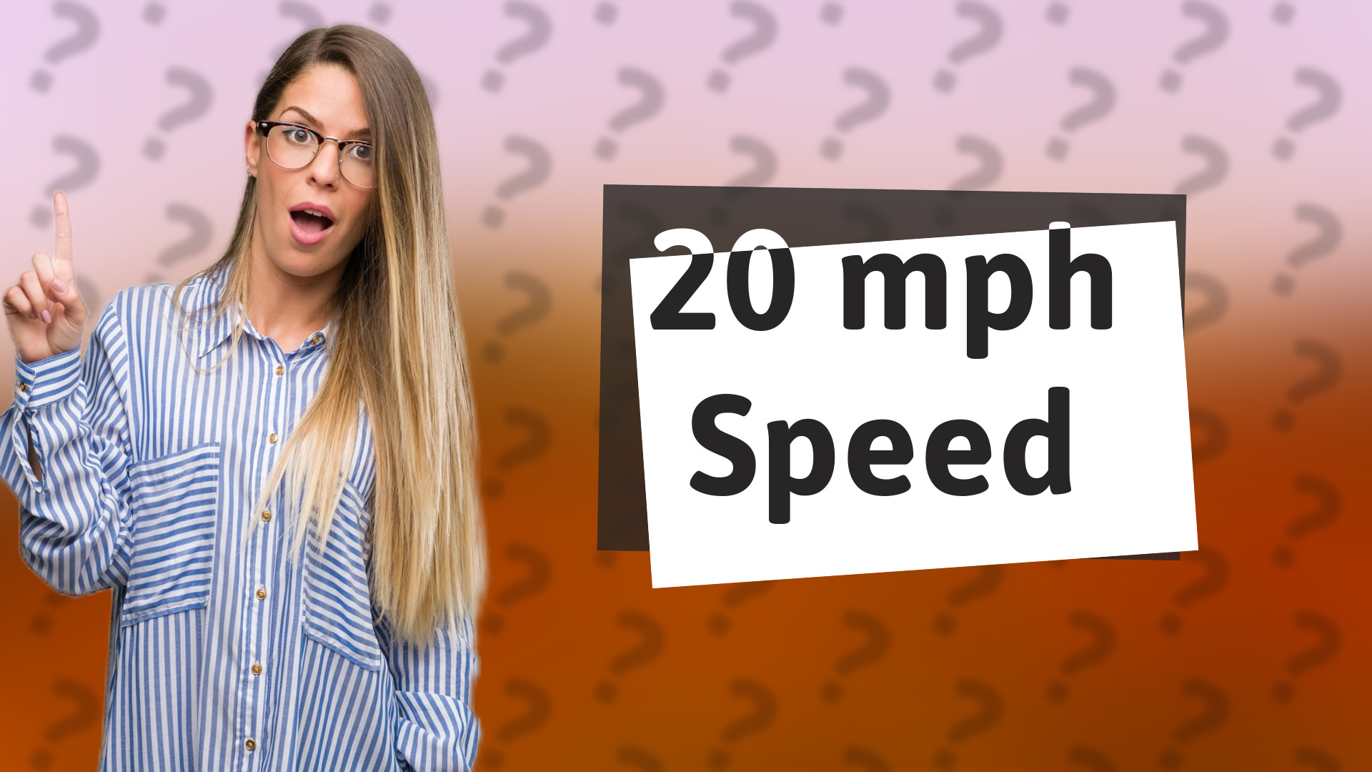 20 mph Speed