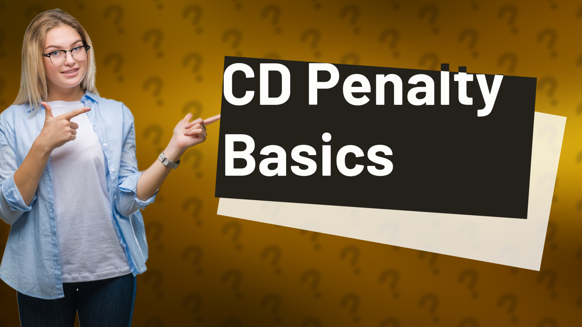 CD Penalty Basics