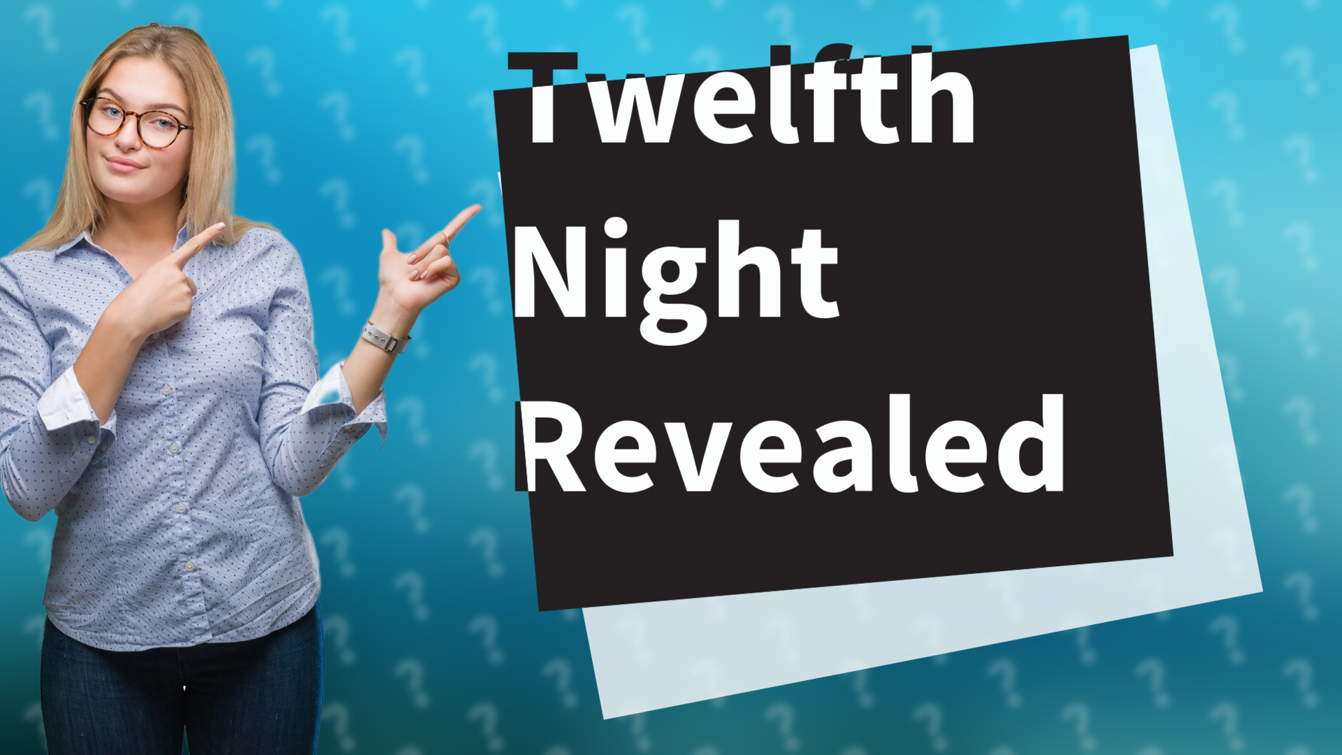 Twelfth Night Revealed