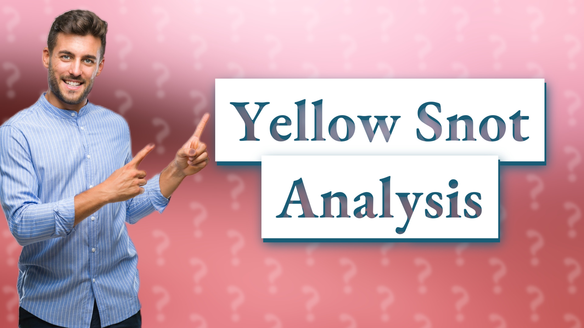 Yellow Snot Analysis