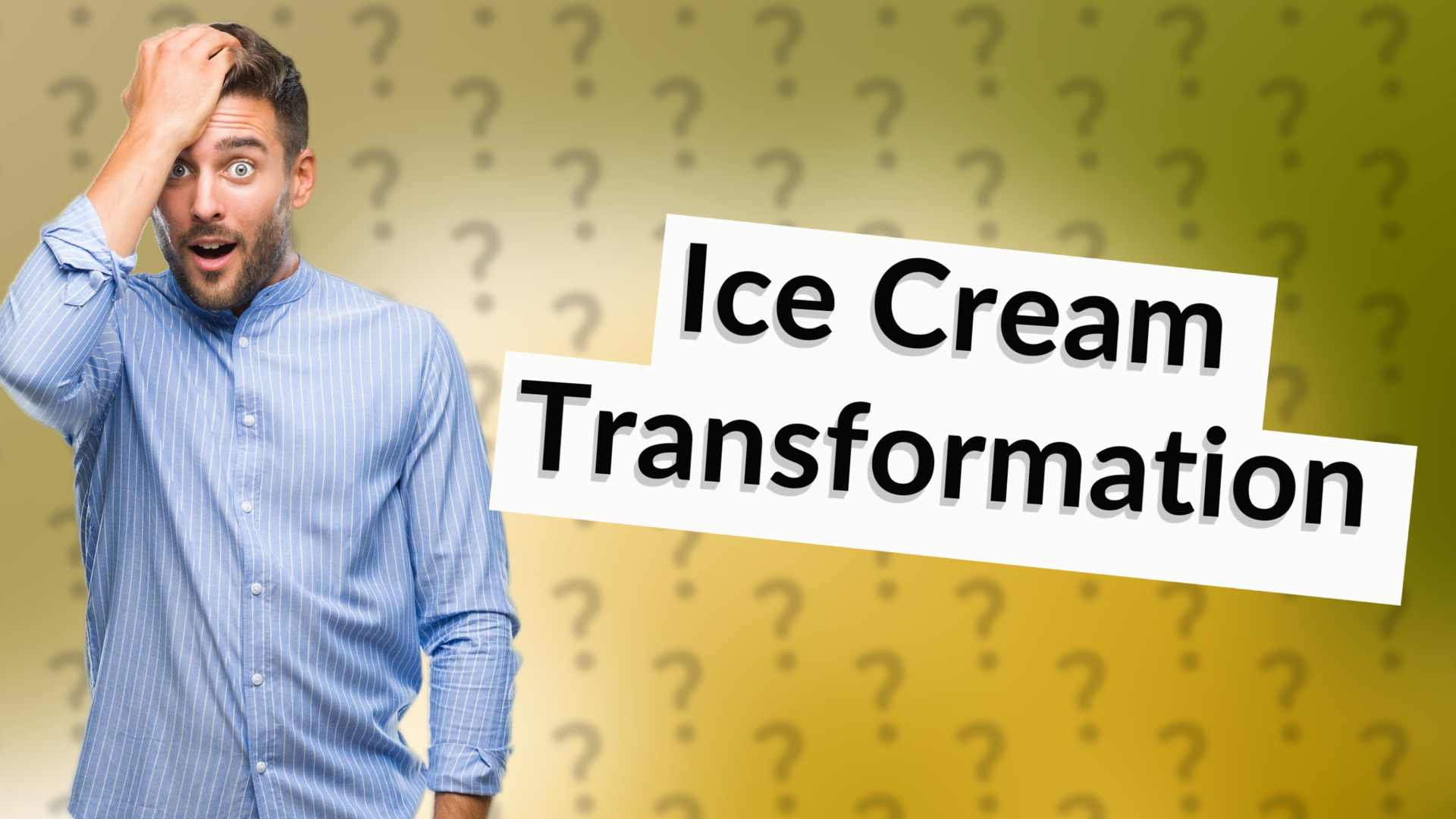 Ice Cream Transformation