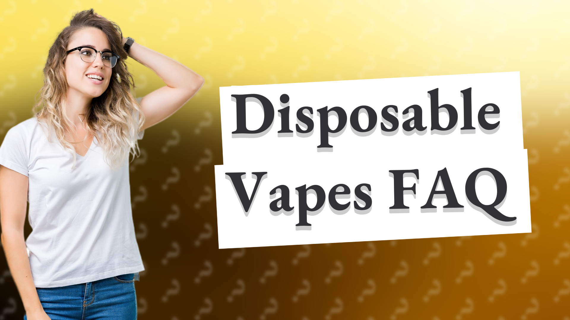 Disposable Vapes FAQ
