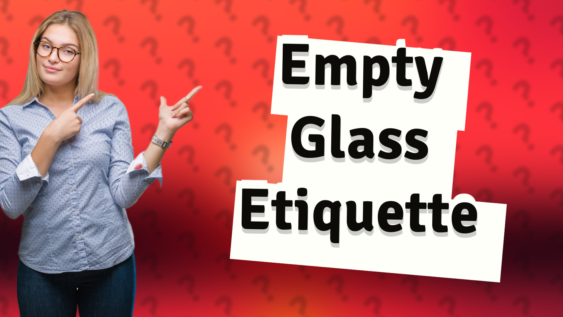 Empty Glass Etiquette