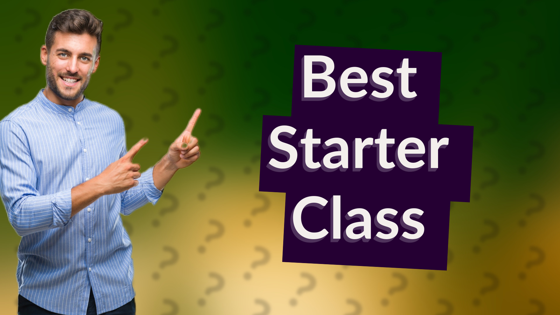 Best Starter Class