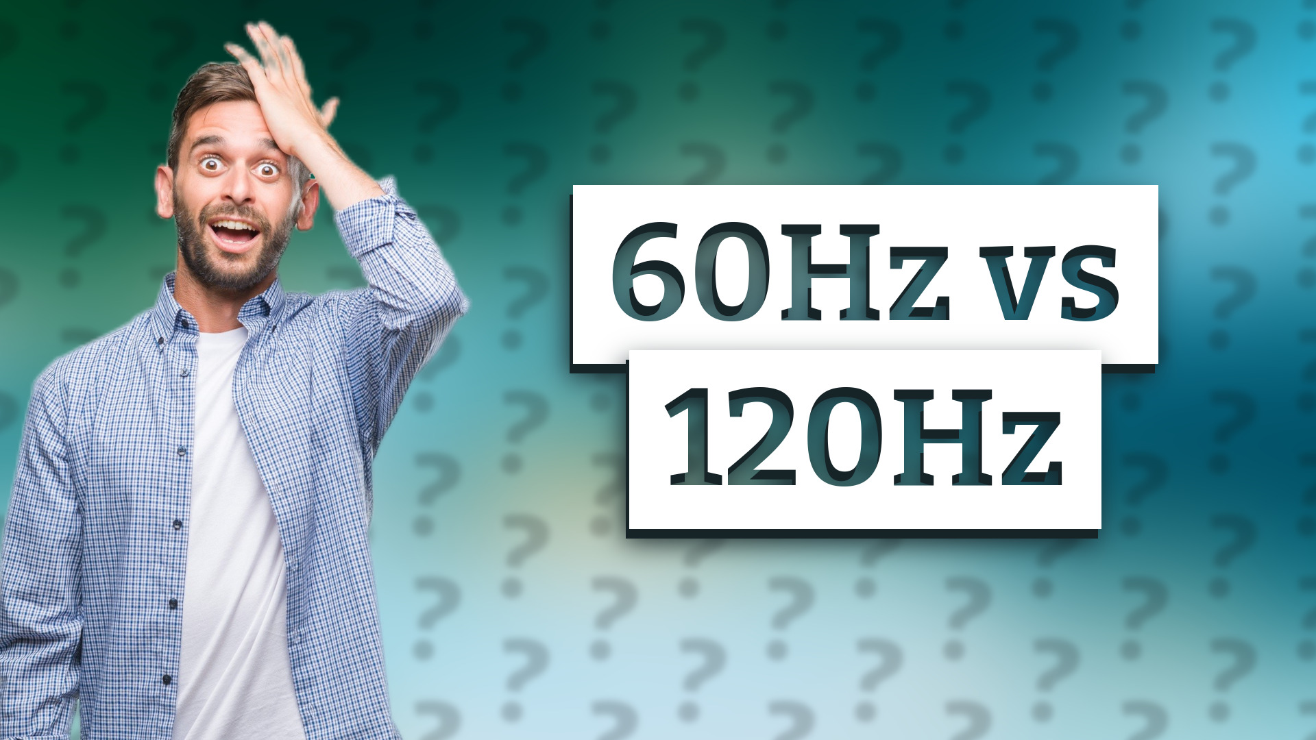 60Hz vs 120Hz