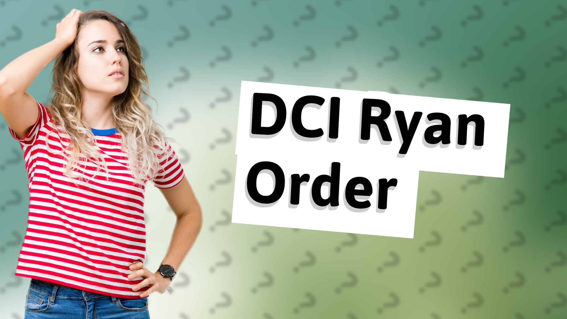 DCI Ryan Order