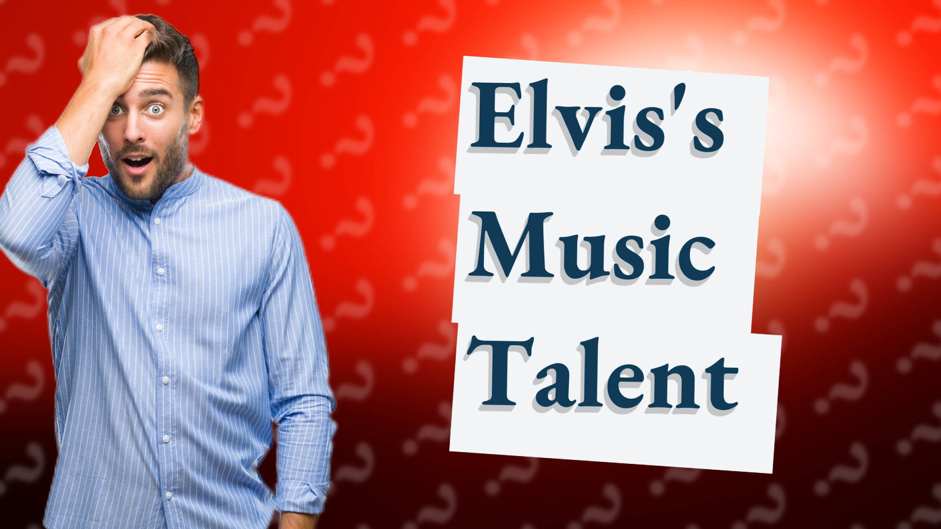 Elvis's Music Talent
