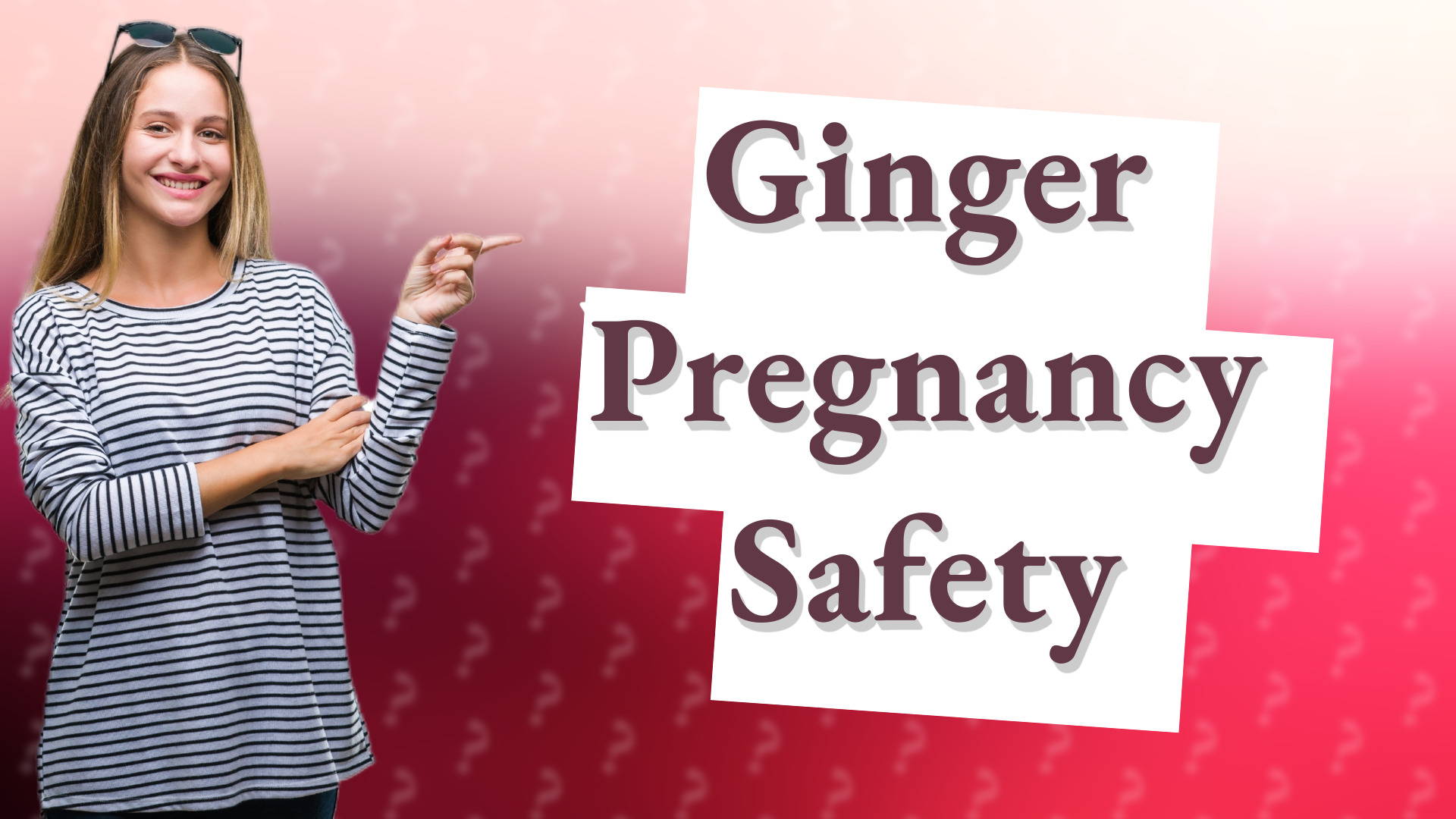 Ginger Pregnancy Safety