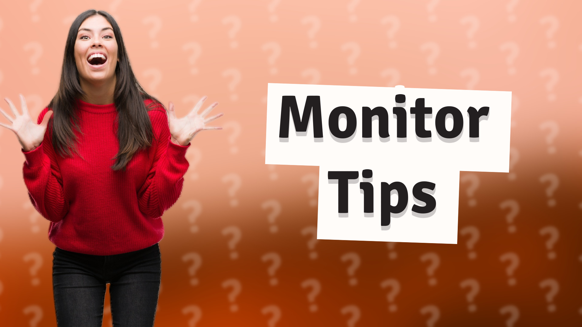 Monitor Tips