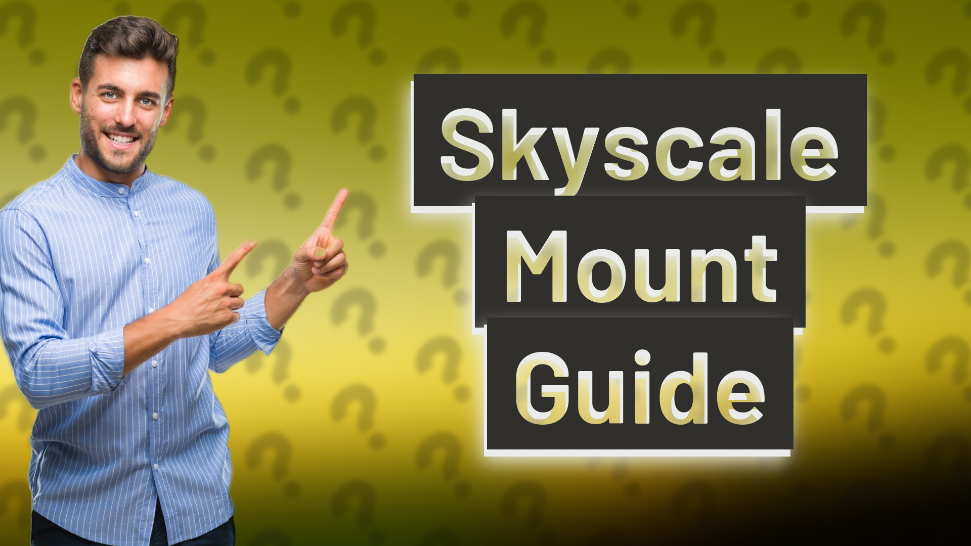 Skyscale Mount Guide
