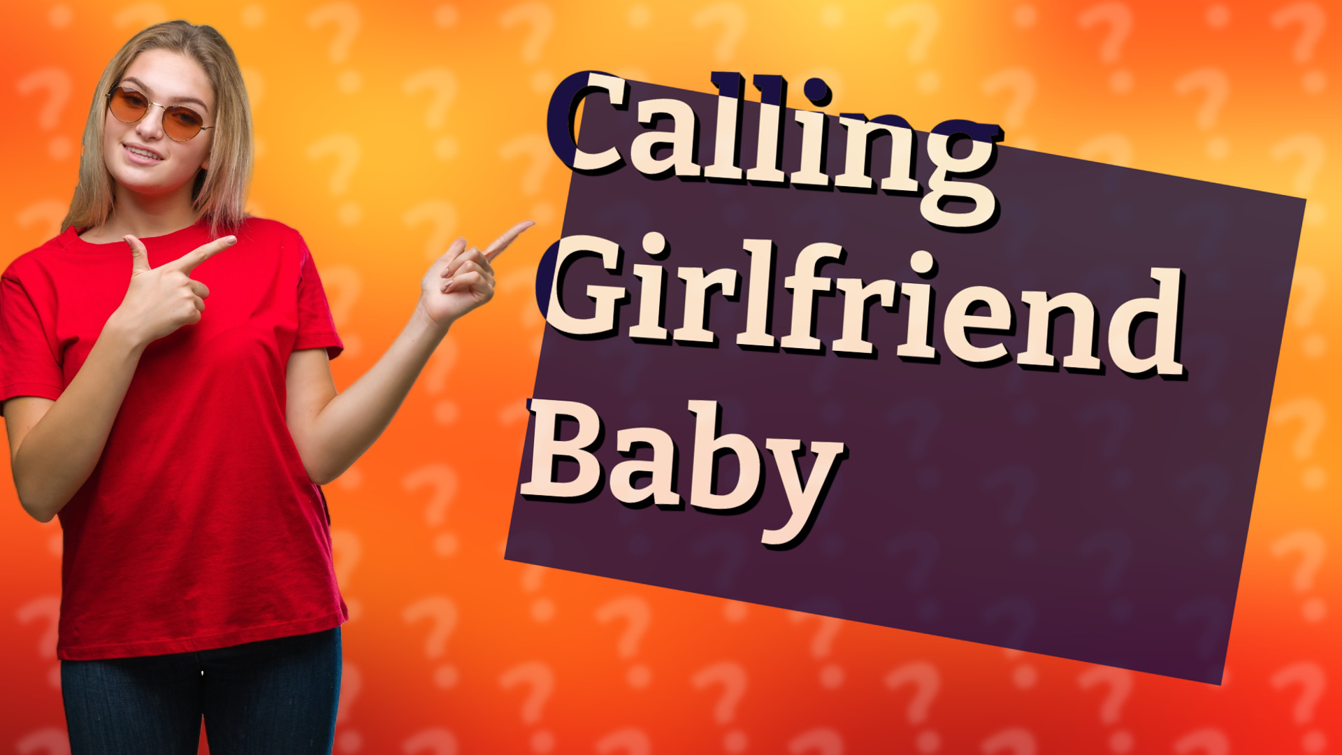 Calling Girlfriend Baby