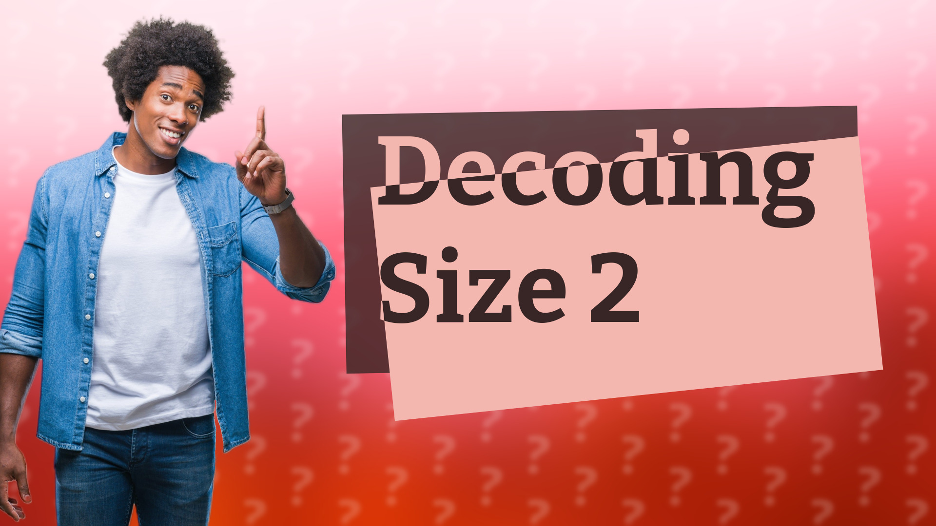 Decoding Size 2