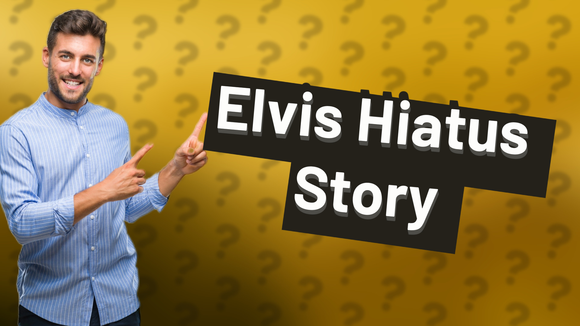 Elvis Hiatus Story