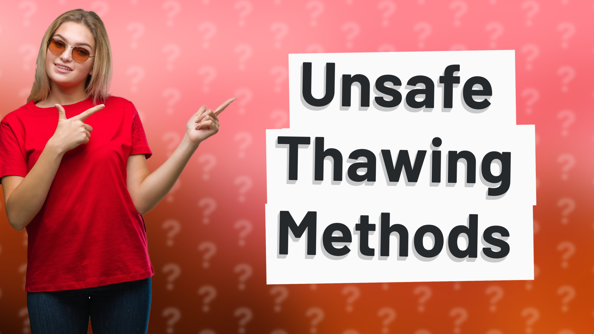 Unsafe Thawing Methods