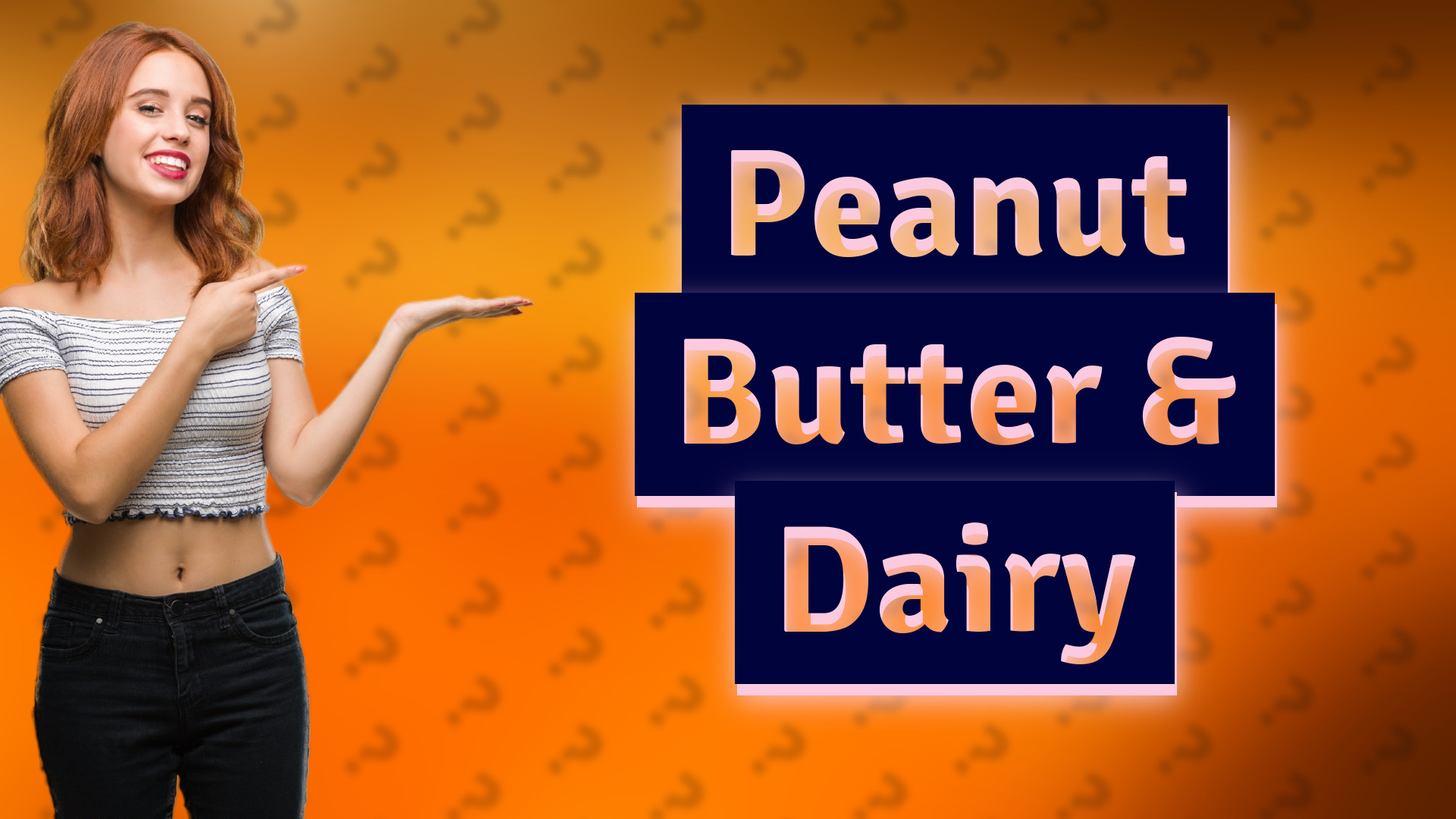 Peanut Butter & Dairy