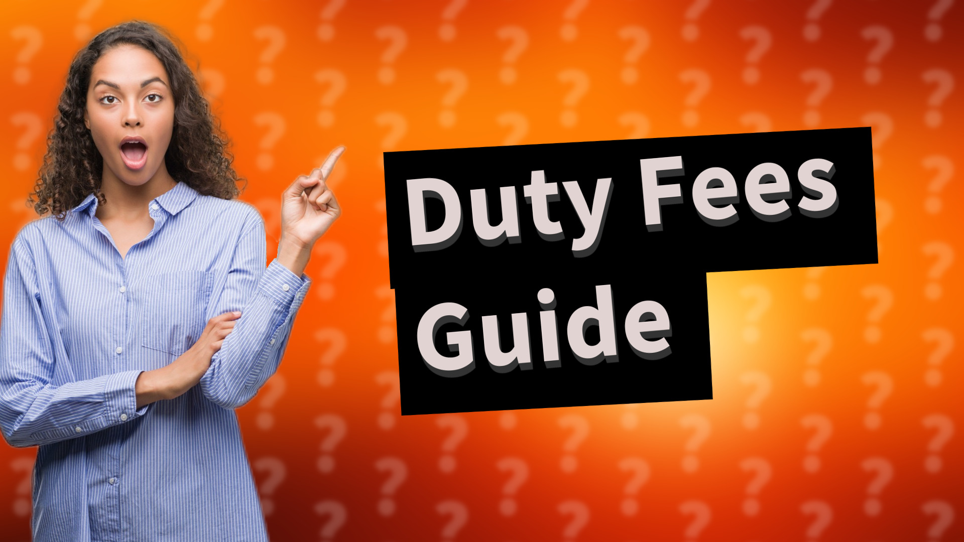 Duty Fees Guide
