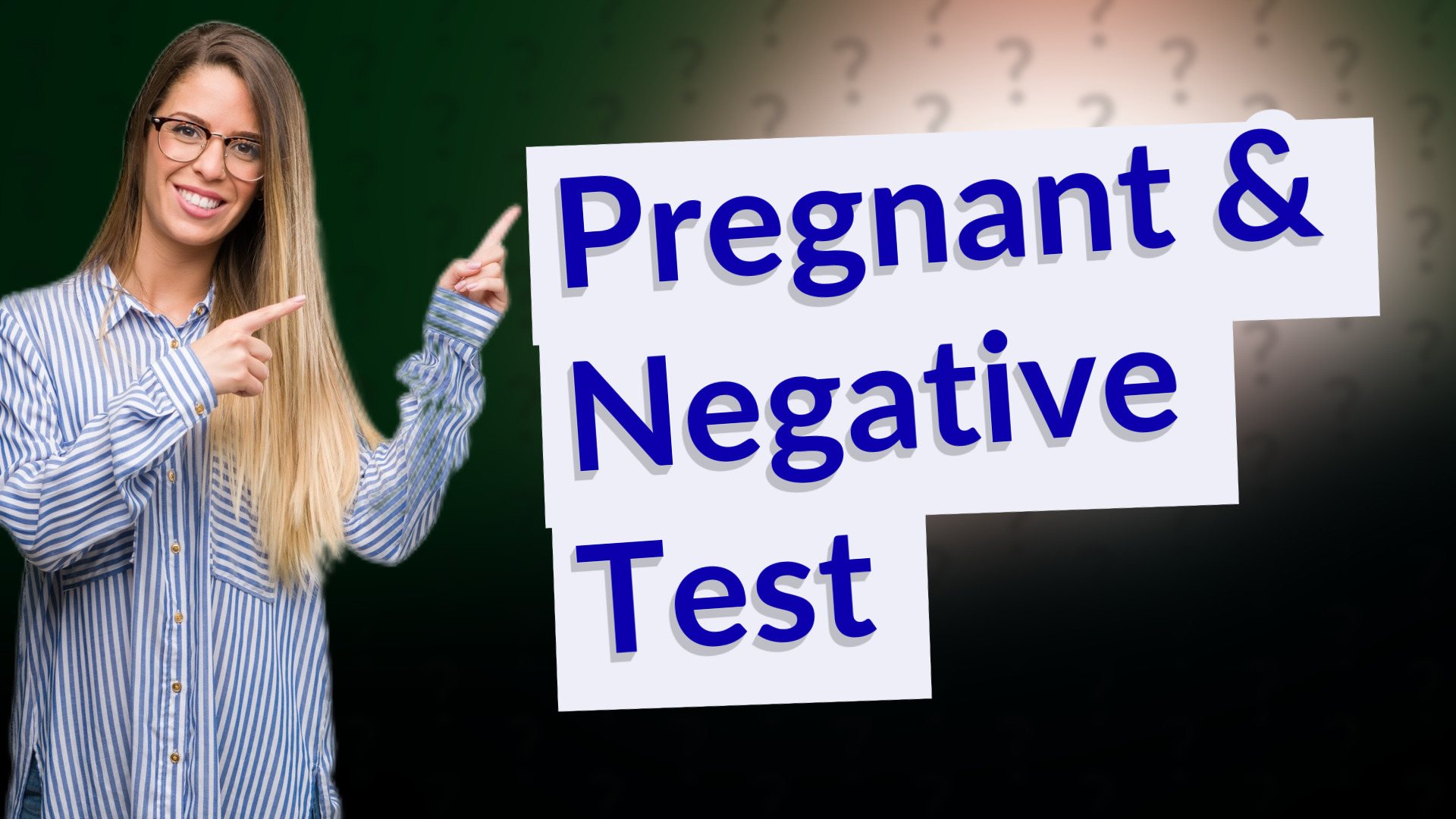 Pregnant & Negative Test