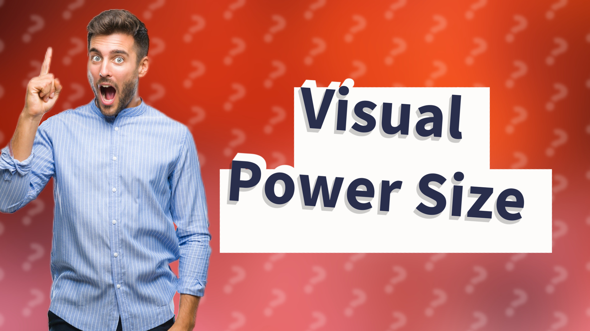 Visual Power Size