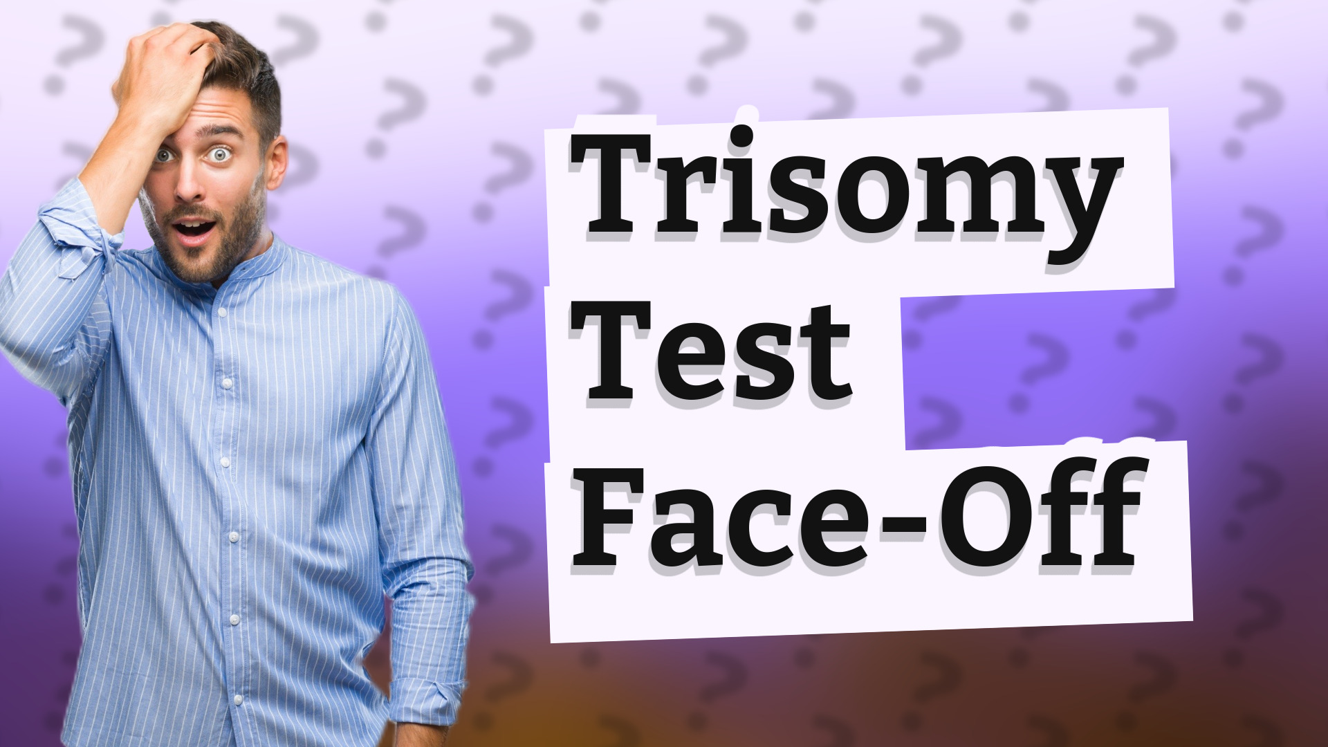 Trisomy Test Face-Off