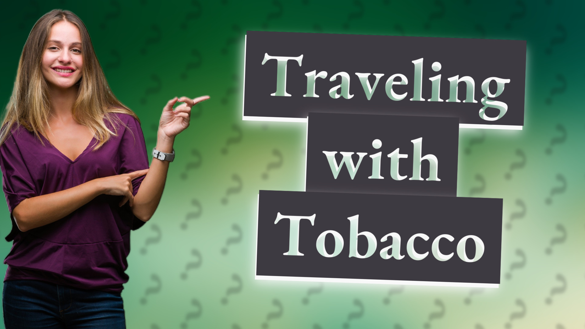 Traveling with Tobacco